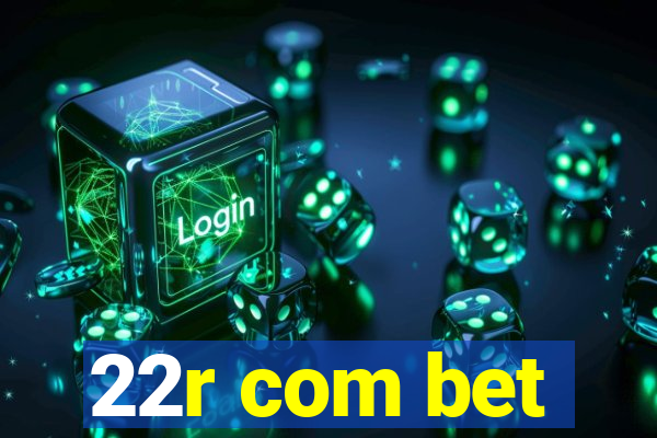 22r com bet